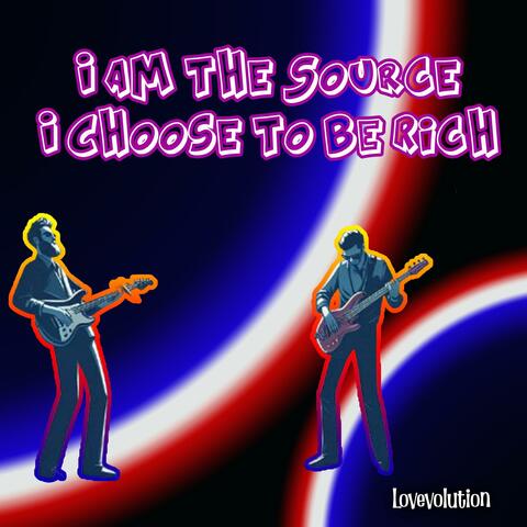 I Am the Source I Choose to Be Rich