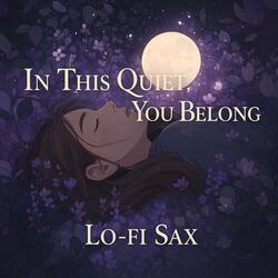 In This Quiet You Belong | Lo-Fi Piano & Sax by Sonivana Music