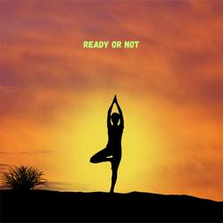 Ready Or Not