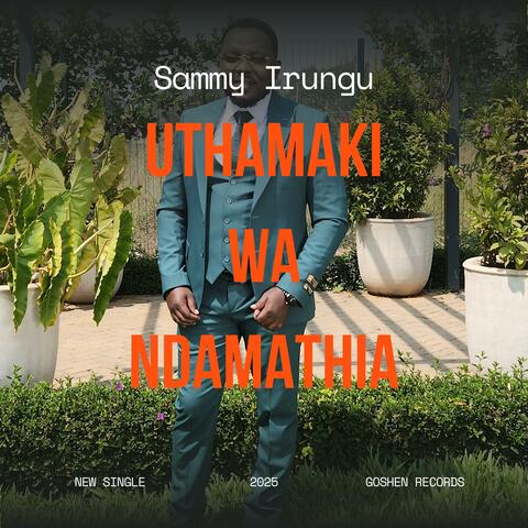 UTHAMAKI WA NDAMATHIA