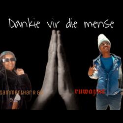 Dankie Vir Die Mense (feat. Ruwayne Williams)