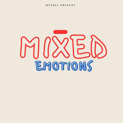 Mixed Emotions (feat. NtokZeen Da One)