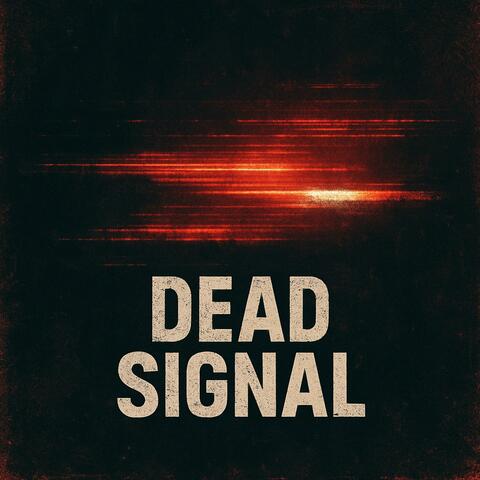 DEAD SIGNAL