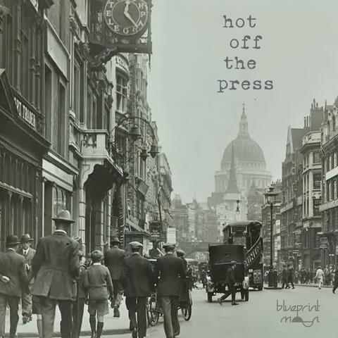 Hot Off The Press