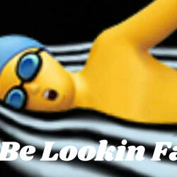 Be Lookin Fahh Mehh