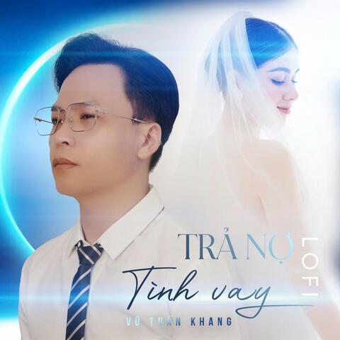 Trả Nợ Tình Vay - Nhạc Lofi