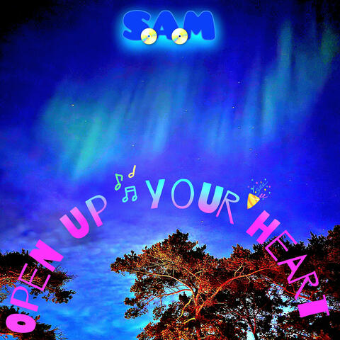 OPEN UP YOUR HEART