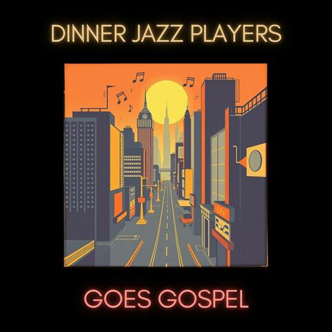 Dinner Jazz Players Goes Gospel