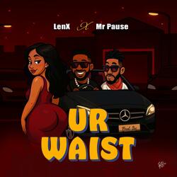 Ur waist (feat. Mr pause)