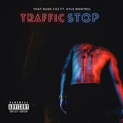Traffic Stop (feat. Kyle Montrel)