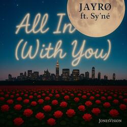 All In (With You) (feat. Sy’Ne)