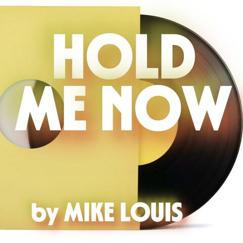 HOLD ME NOW
