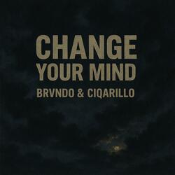 Change Your Mind (feat. Brvndo)