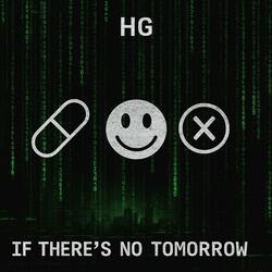 IF THERE'S NO TOMORROW