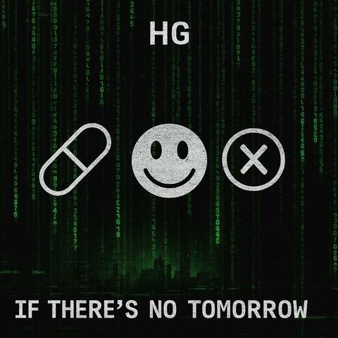 IF THERE'S NO TOMORROW