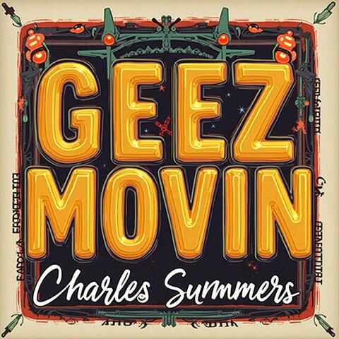 Geez Movin (feat. Charles Summers)