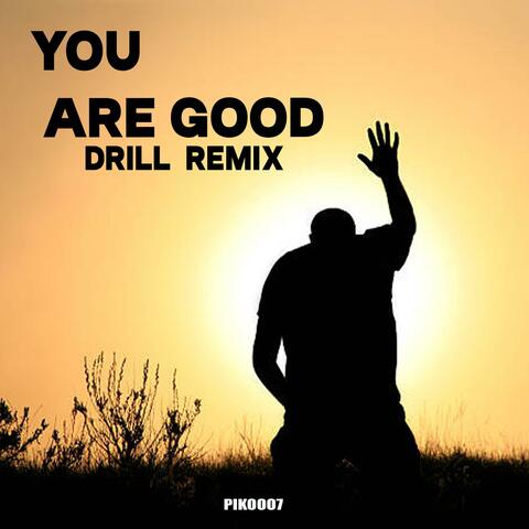 You are Good Drill Remiix