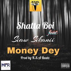 Money Dey (feat. Siaw Sikanii)
