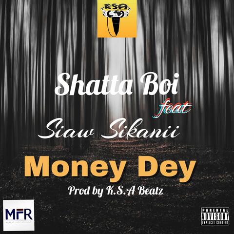 Money Dey (feat. Siaw Sikanii)