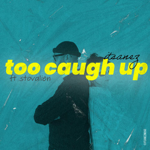 Too Caught Up (feat. Stovalien)