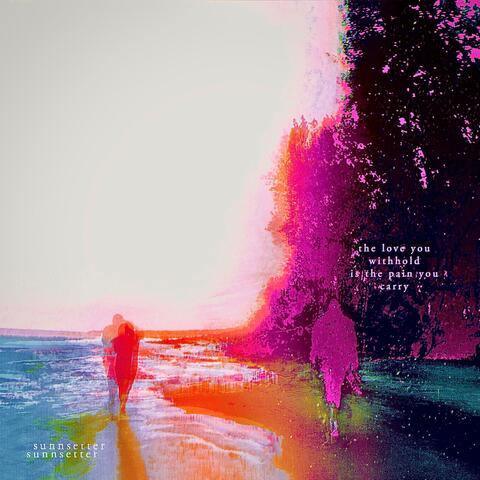 The Love You Withhold Is the Pain You Carry