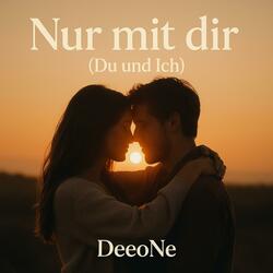 Nur mit dir (Du und Ich)