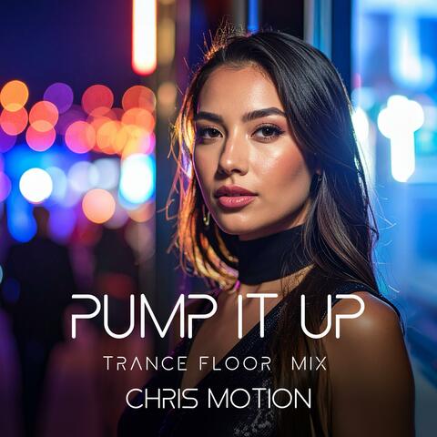 Pump It Up (Trance Floor Mix)