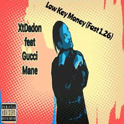Low Key Money (feat. Gucci Mane) ((Fast 1.26))