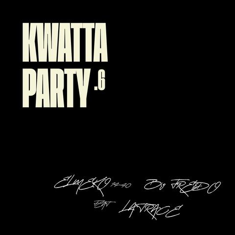 KWATTA PARTY (feat. Big Freedo, La Trace & Elmeko 14-40)