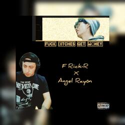 Fuck Bitches, Get Money (feat. Angel Rayón)