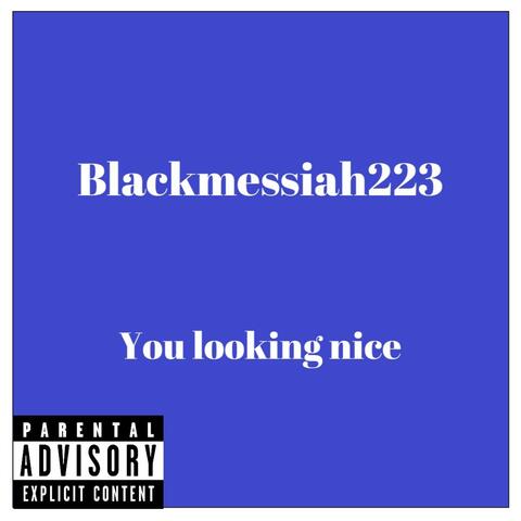 you looking nice
