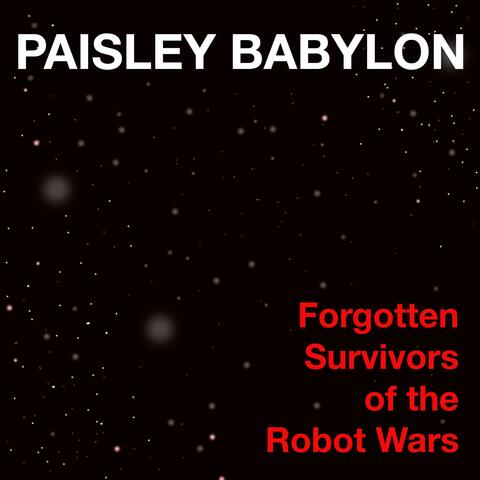 Forgotten Survivors of the Robot Wars