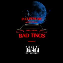 BAD TINGS