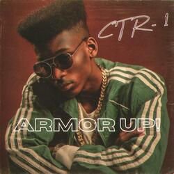 Armor Up! (feat. CTR-1)