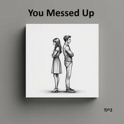 You Messed Up