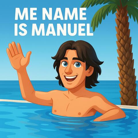 Me name is Manuel