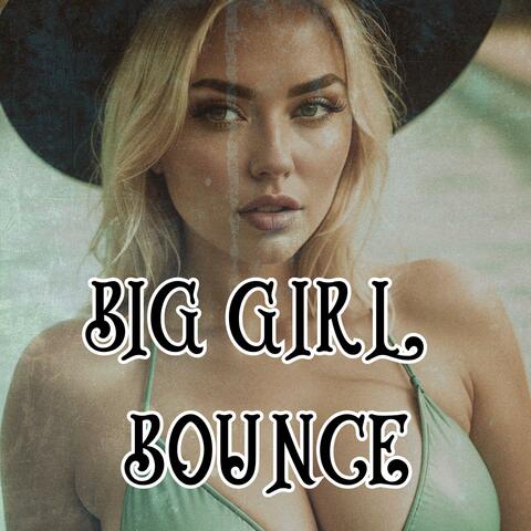Big Girl Bounce (feat. Lil Wrangler)