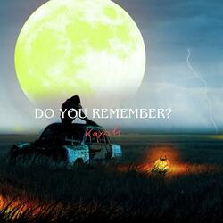 Do You Remember?