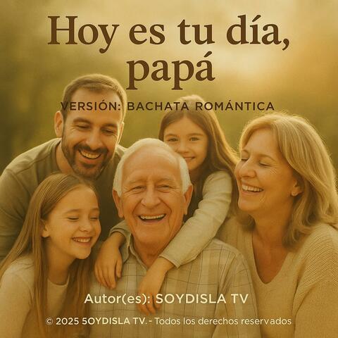Hoy es tu día, papá Versión: Bachata Romántica