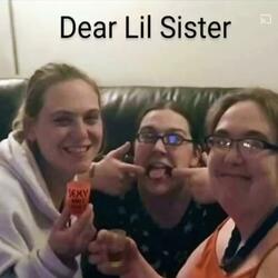 Dear Lil Sister