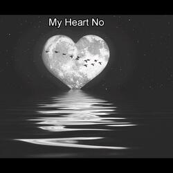 My Heart No