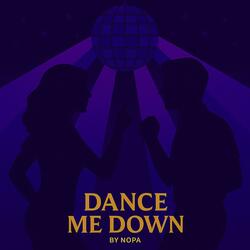 Dance Me Down