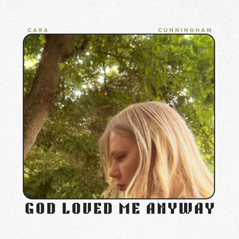 God Loved Me Anyway