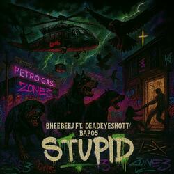 Stupid (feat. Dead3y3 & Jc ‘ Capone)