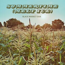 Summertime (Melt ICE) (Black Market Dub)