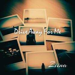 Drive Away For Me