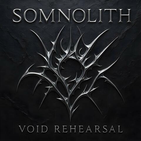 Somnolith: Void Rehearsal