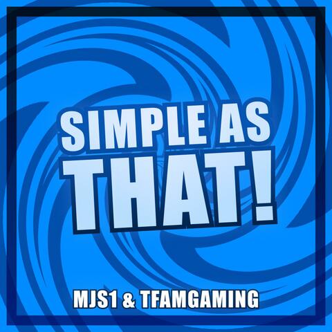 Simple As That! (feat. TFamGaming)