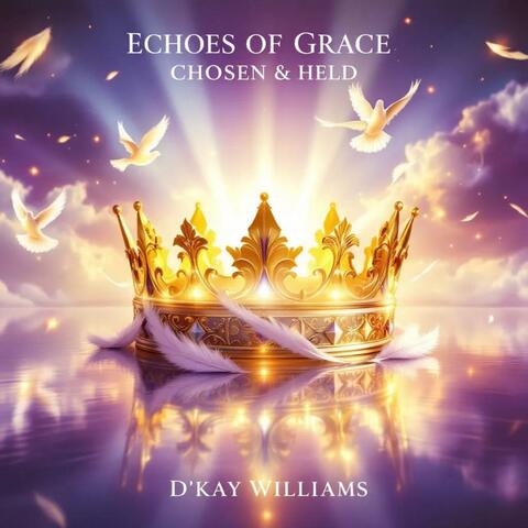 Echoes of Grace: Chosen and Held