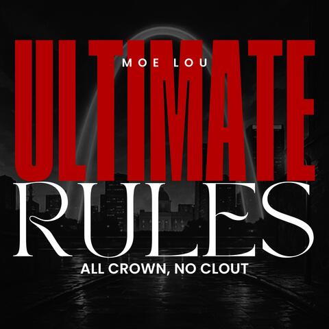 Ultimate Rules: All Crown, No Clout